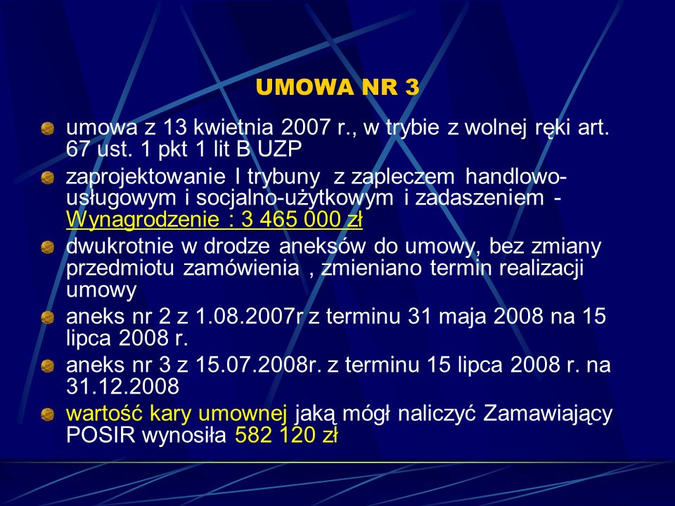 UMOWA NR 3 umowa z 13 kwietnia 2007 r., w trybie z wolnej ręki art. 67 ust. 1 pkt 1 lit B UZP.