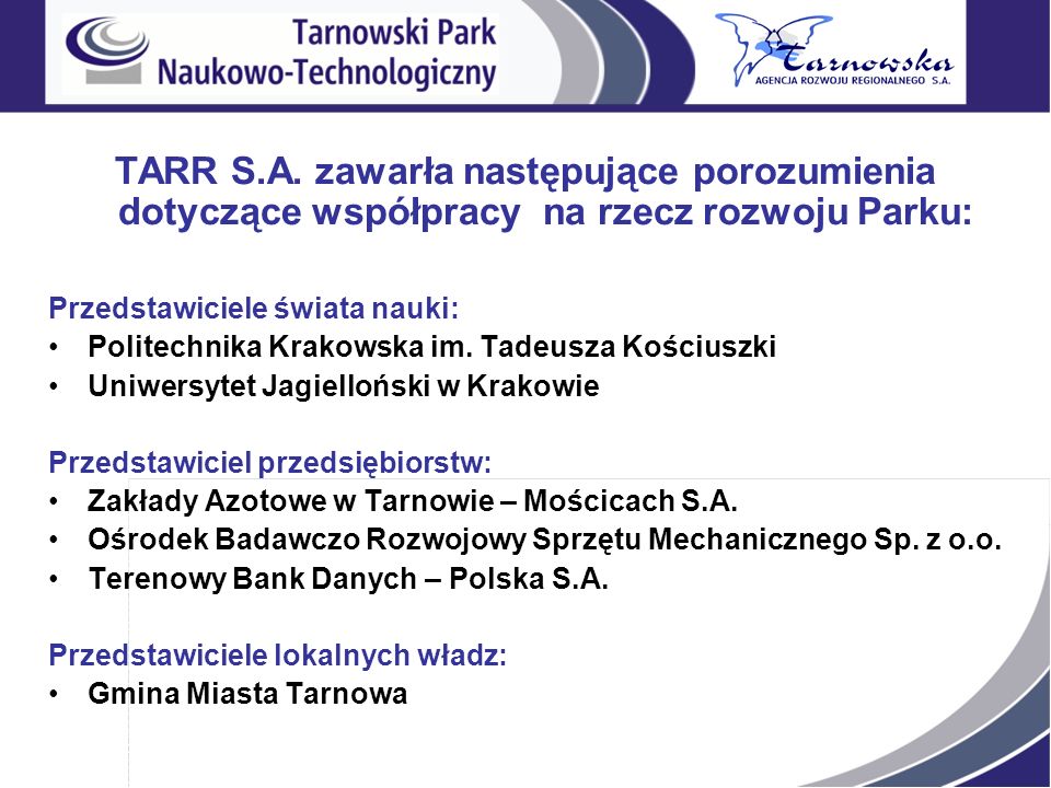 TARR S.A. zawarła następujące porozumienia dotyczące współpracy na rzecz rozwoju Parku:
