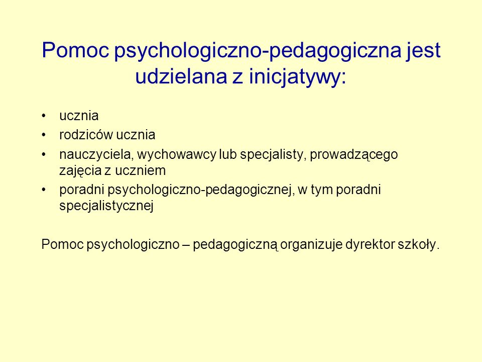 Pomoc psychologiczno-pedagogiczna jest udzielana z inicjatywy: