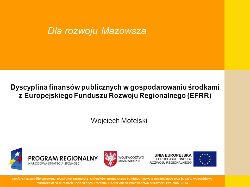 Dla rozwoju Mazowsza Dyscyplina finansów publicznych w gospodarowaniu środkami z Europejskiego Funduszu Rozwoju Regionalnego (EFRR)