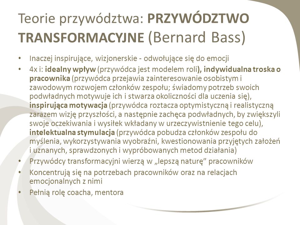 Teorie przywództwa: PRZYWÓDZTWO TRANSFORMACYJNE (Bernard Bass)