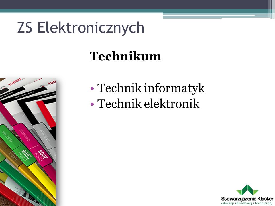 ZS Elektronicznych Technikum Technik informatyk Technik elektronik