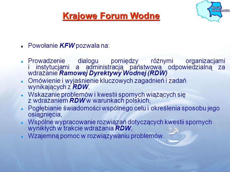 Krajowe Forum Wodne Powołanie KFW pozwala na: