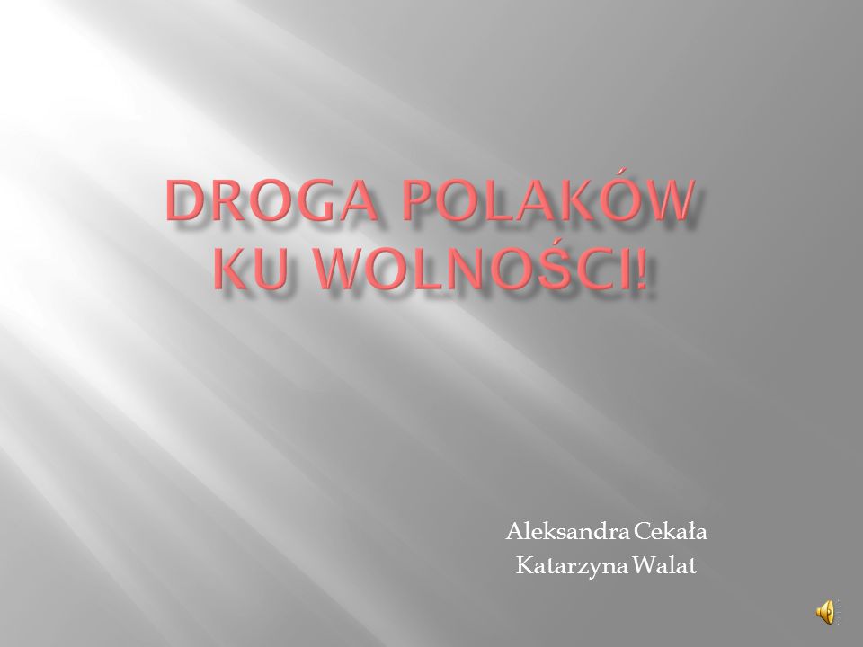 Droga Polaków ku wolności!