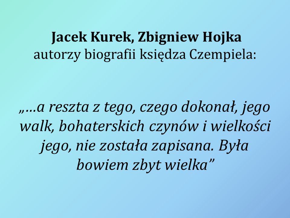 Jacek Kurek, Zbigniew Hojka autorzy biografii księdza Czempiela: