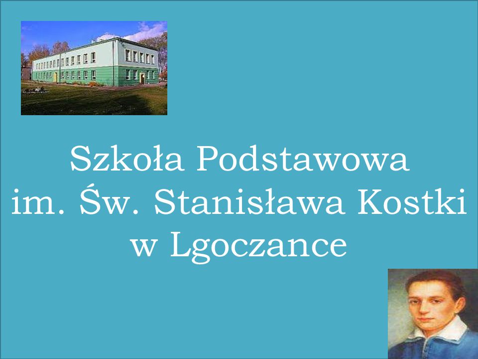 Szkoła Podstawowa im. Św. Stanisława Kostki w Lgoczance