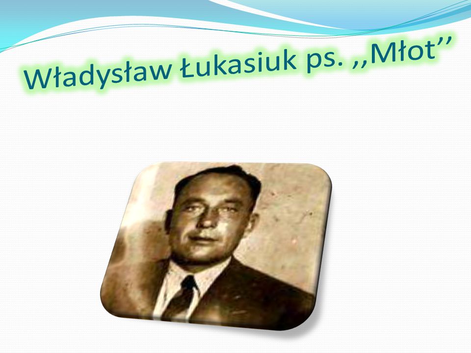 Władysław Łukasiuk ps. ,,Młot’’