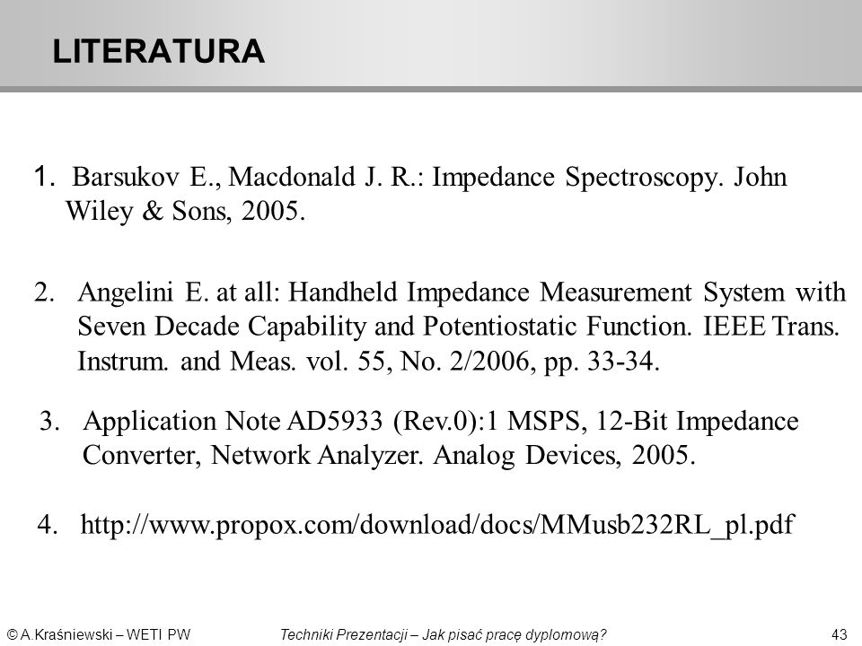 LITERATURA 1. Barsukov E., Macdonald J. R.: Impedance Spectroscopy. John Wiley & Sons,