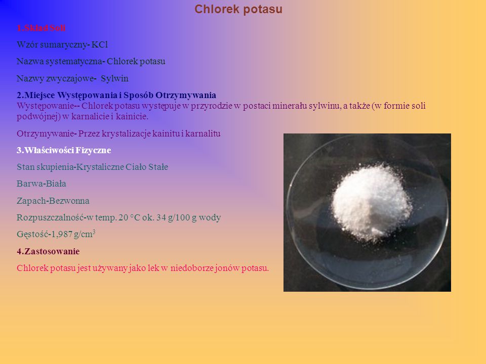 Chlorek potasu 1.Skład Soli Wzór sumaryczny- KCl