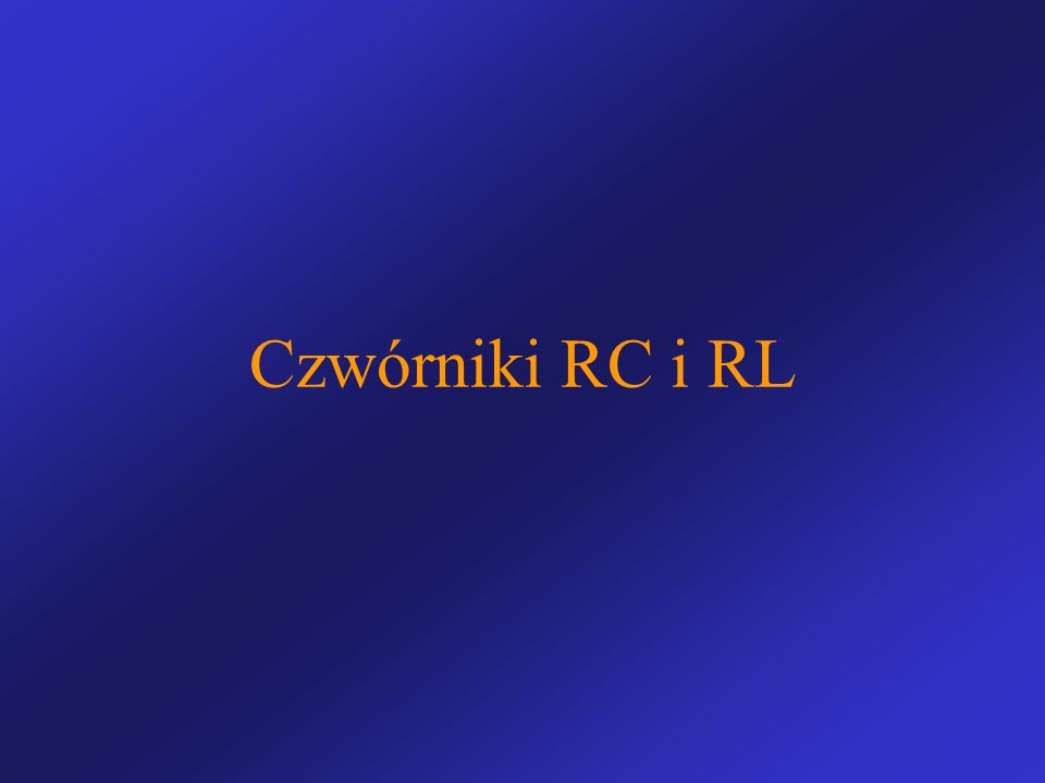 Czwórniki RC i RL