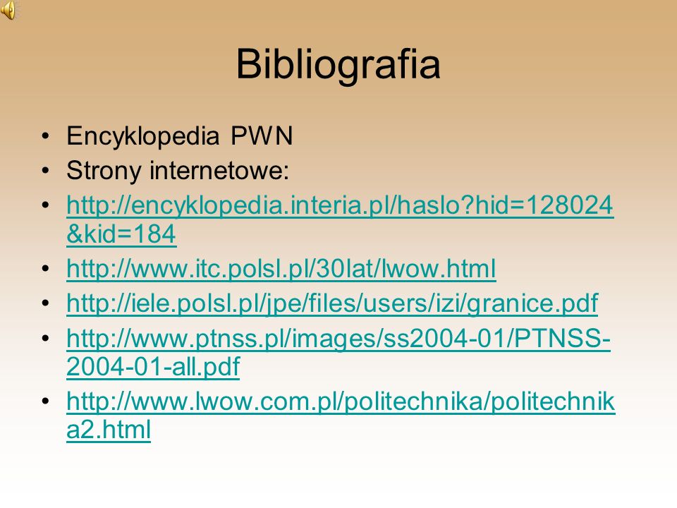 Bibliografia Encyklopedia PWN Strony internetowe: