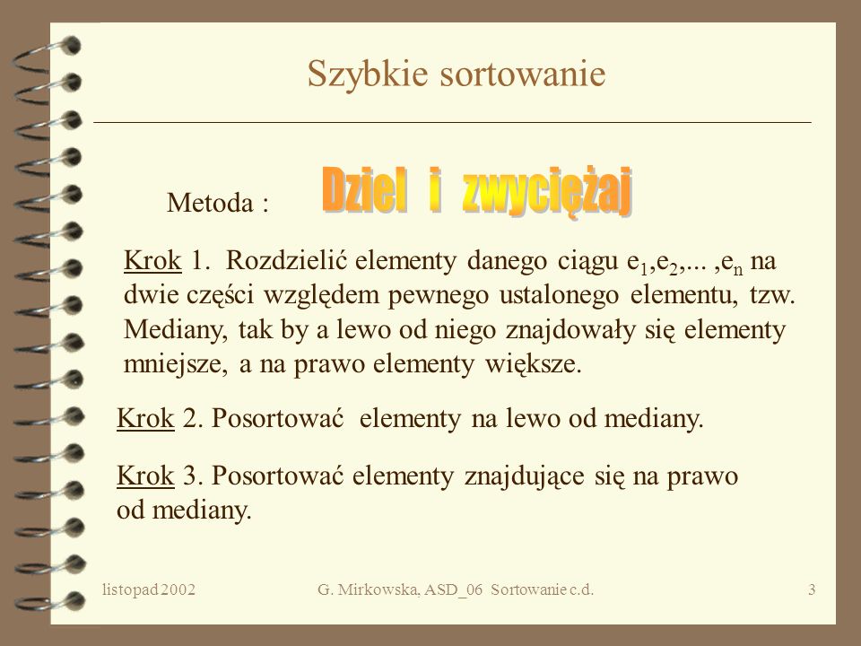 G. Mirkowska, ASD_06 Sortowanie c.d.