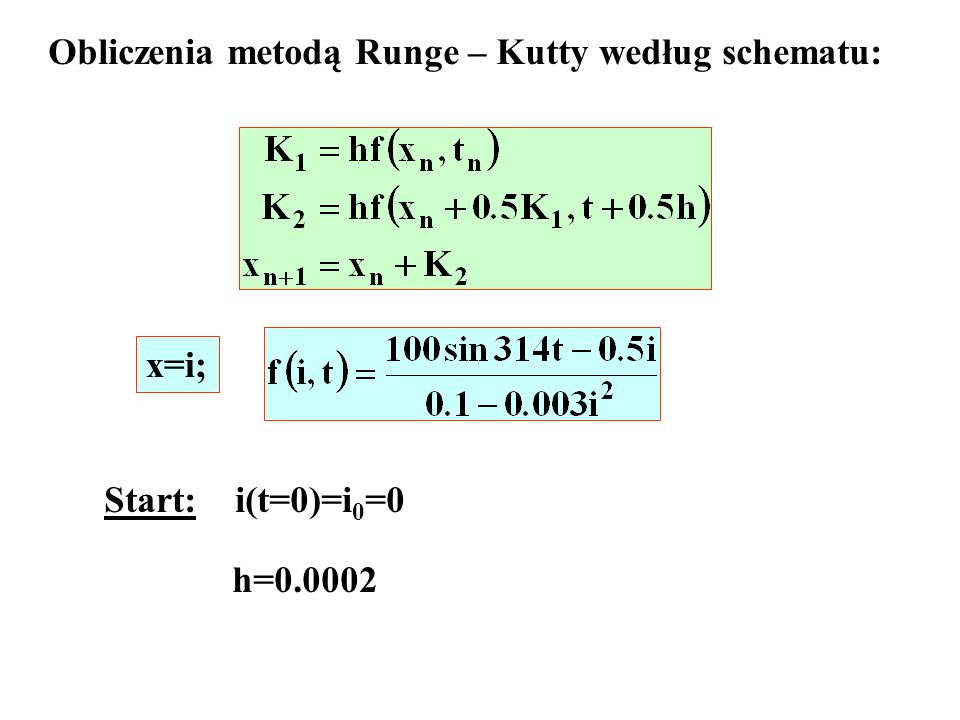 Obliczenia metodą Runge – Kutty według schematu: