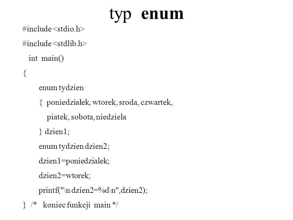 typ enum #include <stdio.h> #include <stdlib.h> int main()
