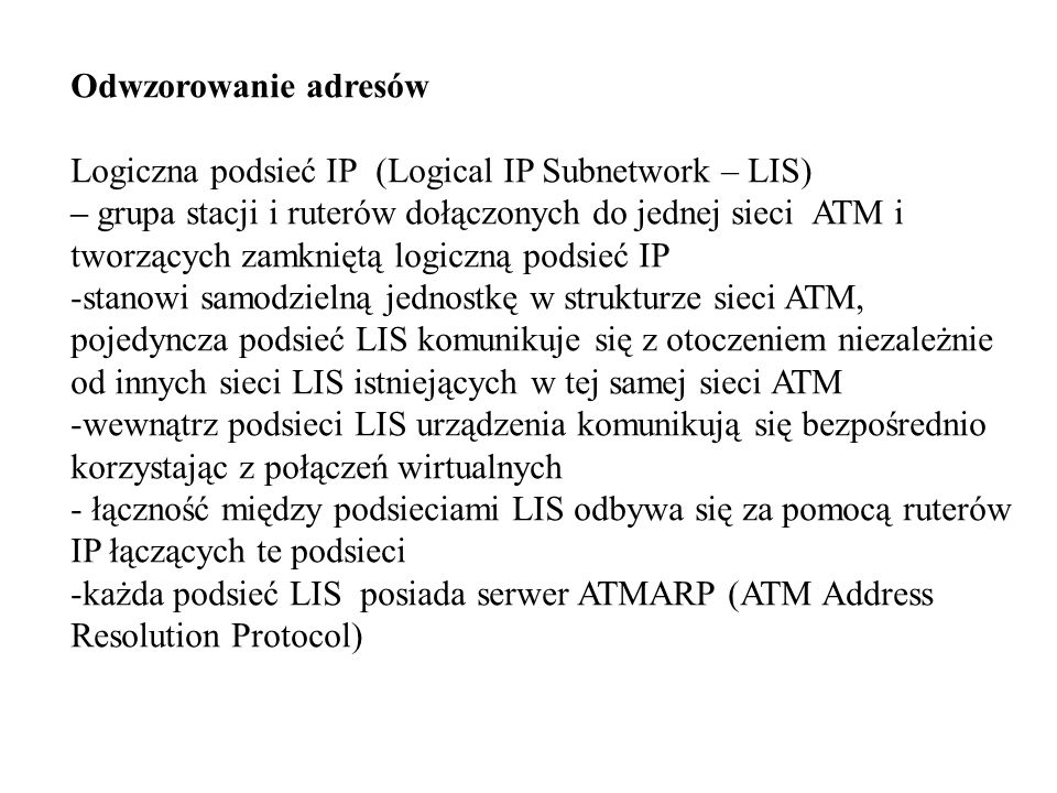 Odwzorowanie adresów Logiczna podsieć IP (Logical IP Subnetwork – LIS)