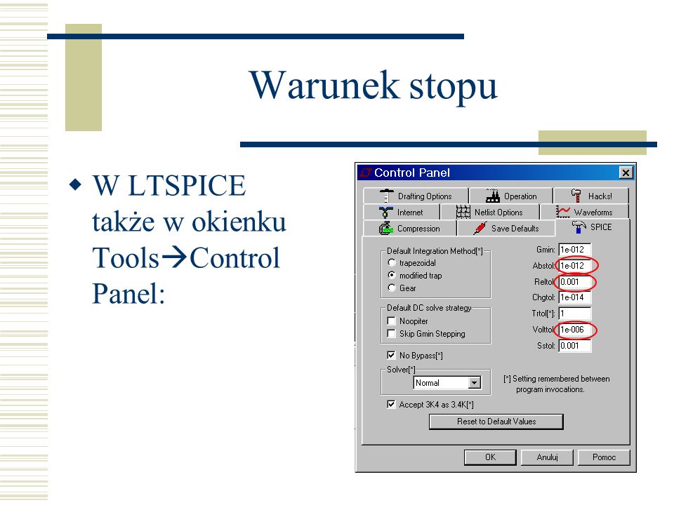 Warunek stopu W LTSPICE także w okienku ToolsControl Panel:
