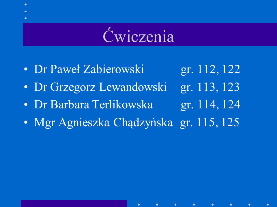 Ćwiczenia Dr Paweł Zabierowski gr. 112, 122