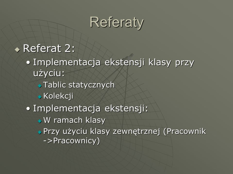 Referaty Referat 2: Implementacja ekstensji klasy przy użyciu: