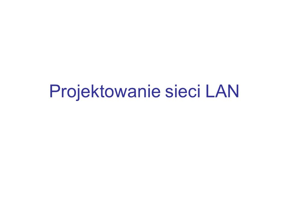 Projektowanie sieci LAN