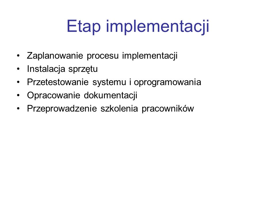 Etap implementacji Zaplanowanie procesu implementacji