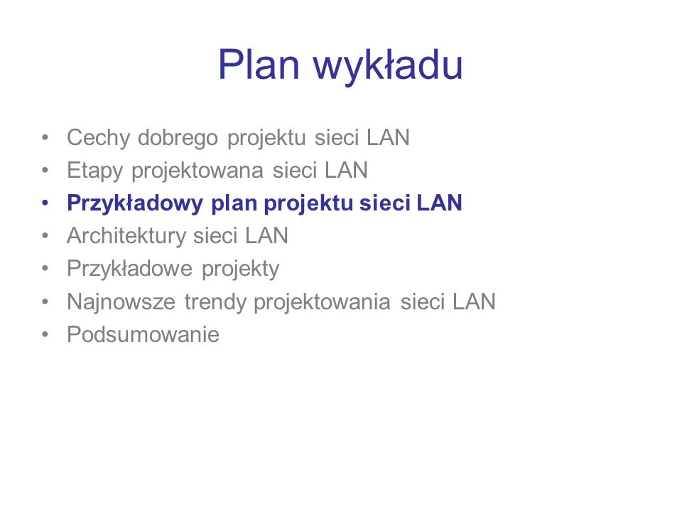 Plan wykładu Cechy dobrego projektu sieci LAN