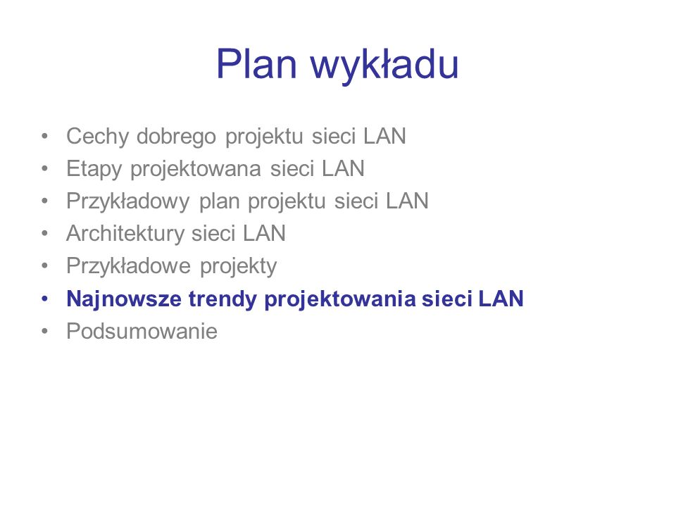 Plan wykładu Cechy dobrego projektu sieci LAN