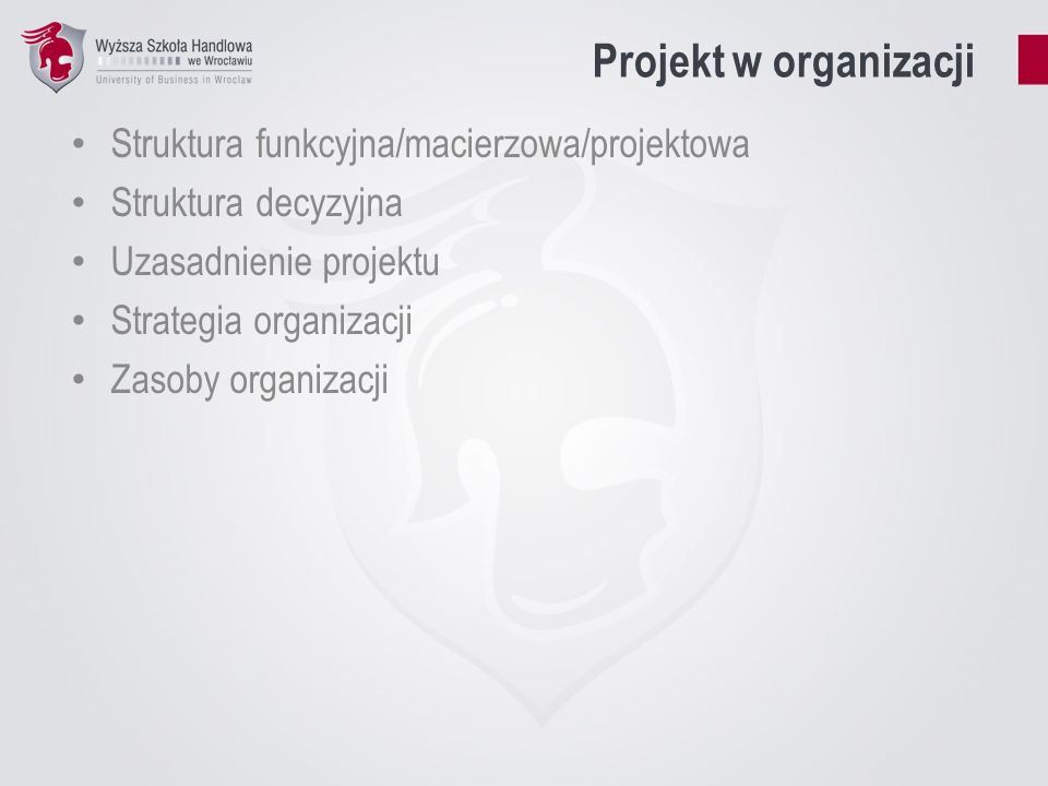 Projekt w organizacji Struktura funkcyjna/macierzowa/projektowa