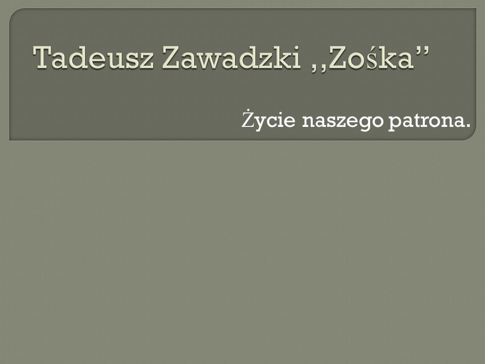 Tadeusz Zawadzki ,,Zośka