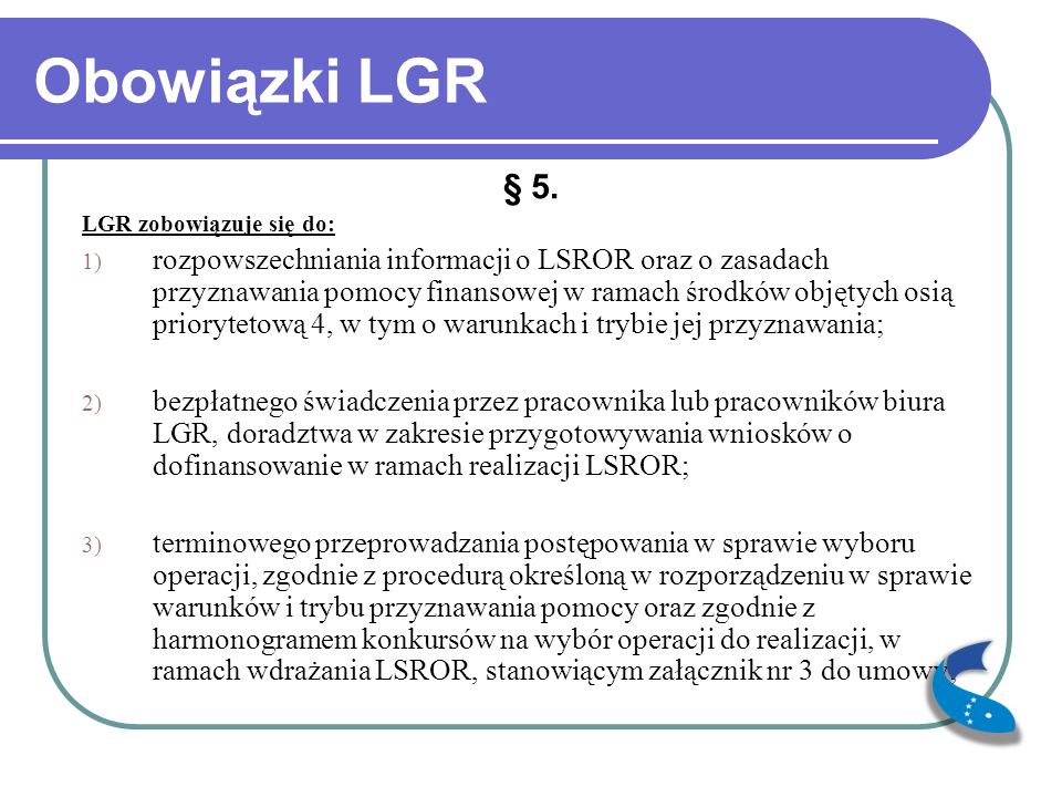 Obowiązki LGR § 5. LGR zobowiązuje się do:
