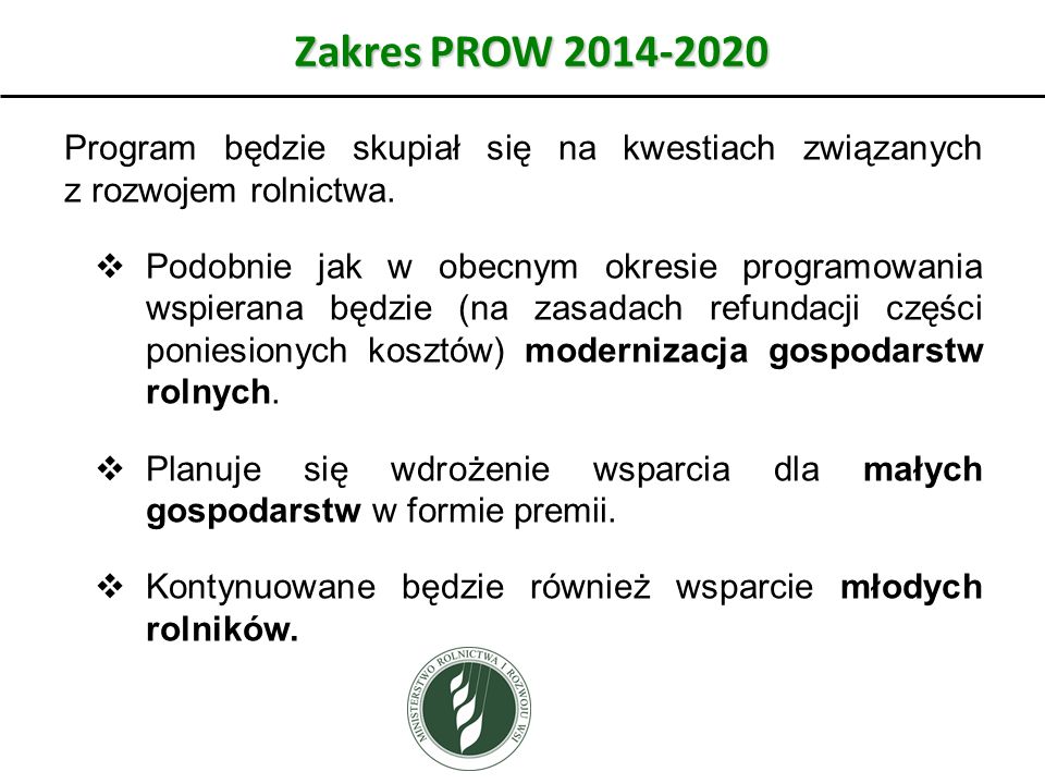 Zakres PROW Program będzie skupiał się na kwestiach związanych z rozwojem rolnictwa.