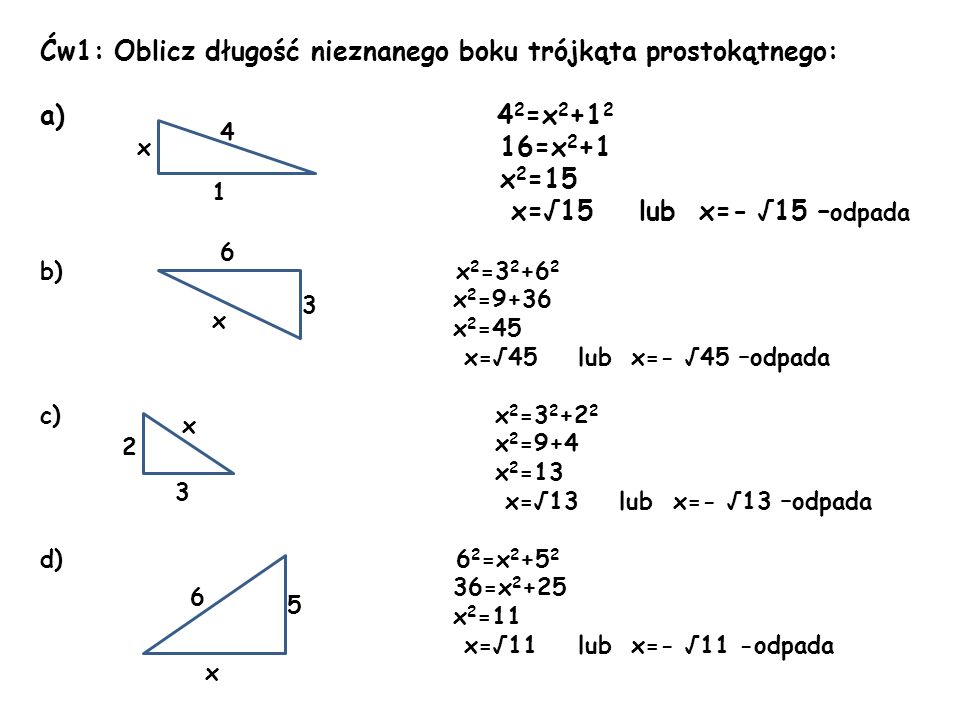 Ćw1: Oblicz długość nieznanego boku trójkąta prostokątnego: 42=x2+12