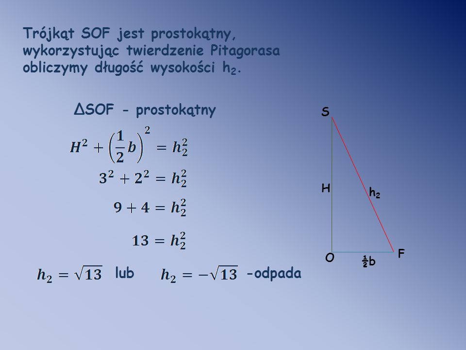 Trójkąt SOF jest prostokątny, wykorzystując twierdzenie Pitagorasa
