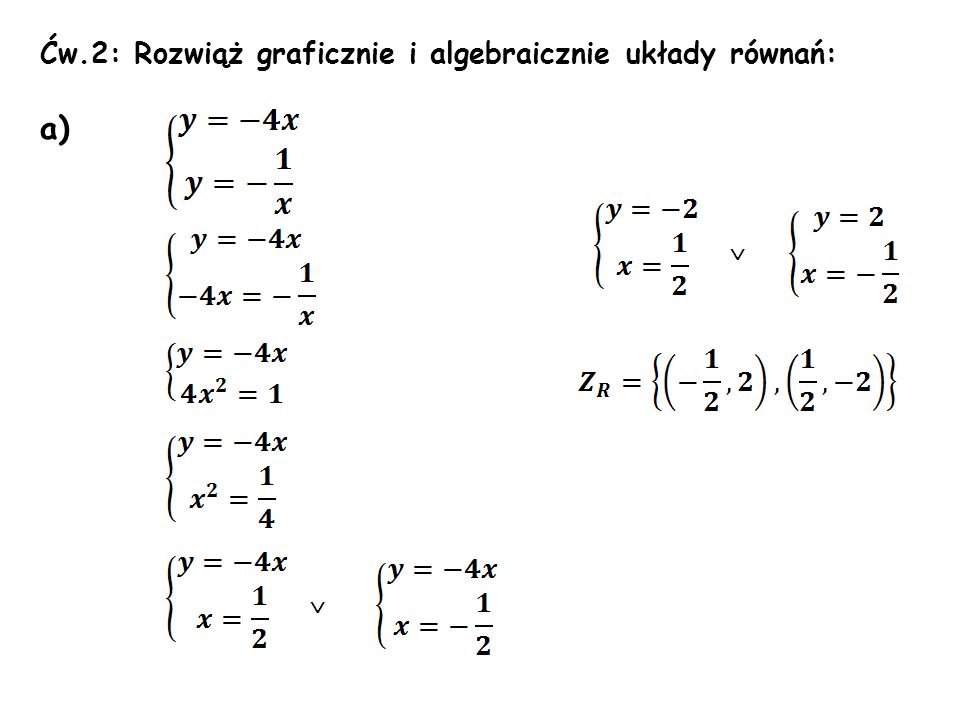Ćw.2: Rozwiąż graficznie i algebraicznie układy równań: