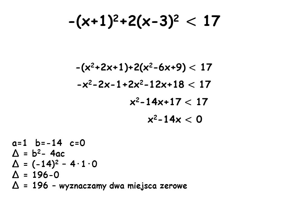 -(x+1)2+2(x-3)2 < 17 -(x2+2x+1)+2(x2-6x+9) < 17