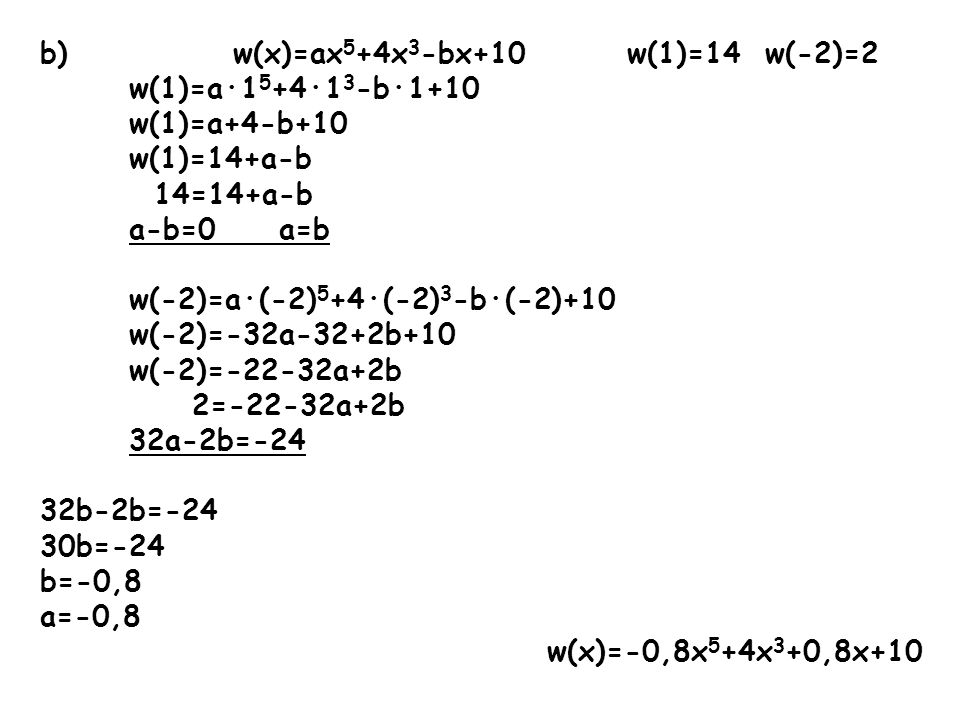 b) w(x)=ax5+4x3-bx+10 w(1)=14 w(-2)=2