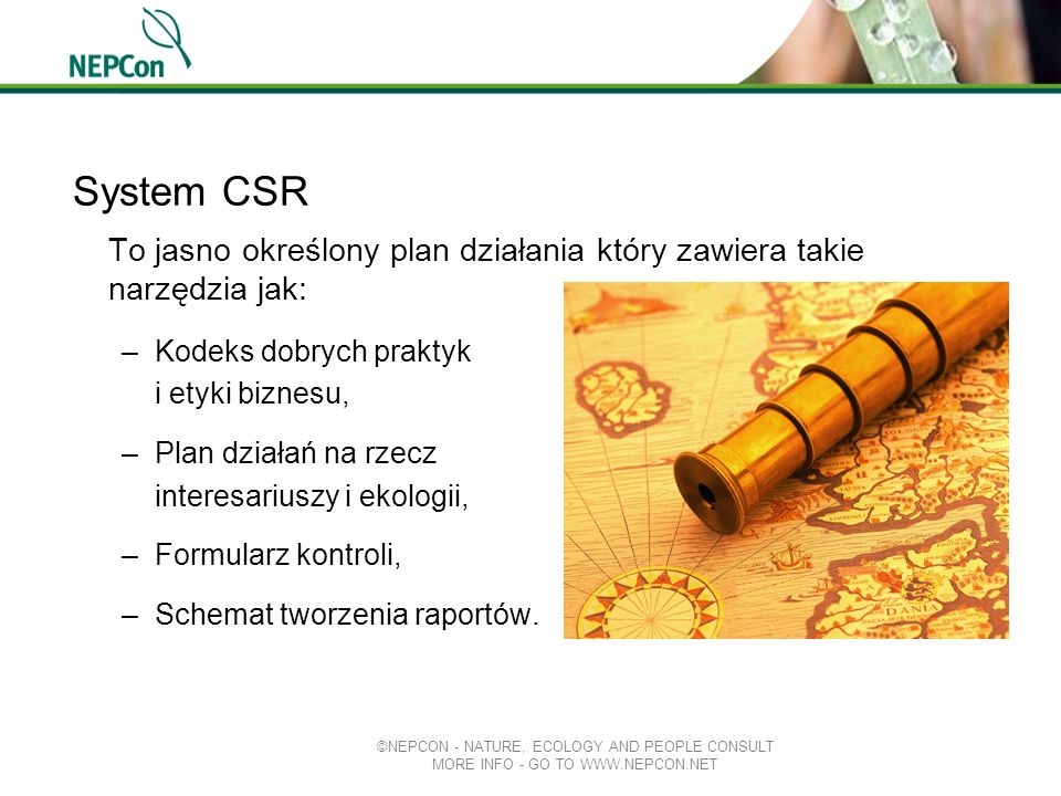 System CSR To jasno określony plan działania który zawiera takie narzędzia jak: Kodeks dobrych praktyk.