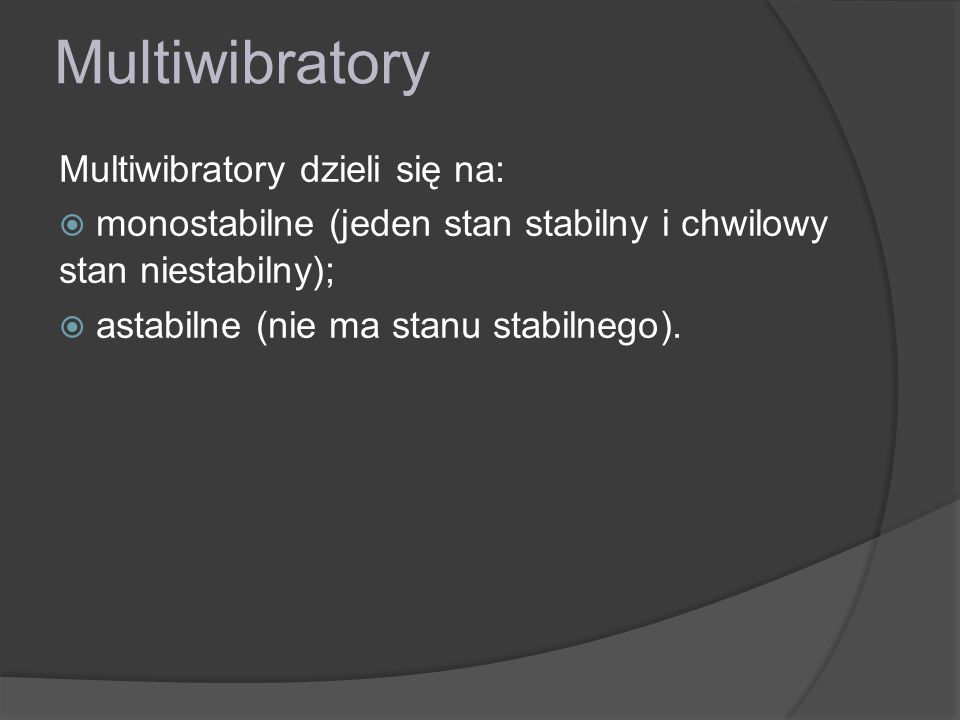 Multiwibratory Multiwibratory dzieli się na: