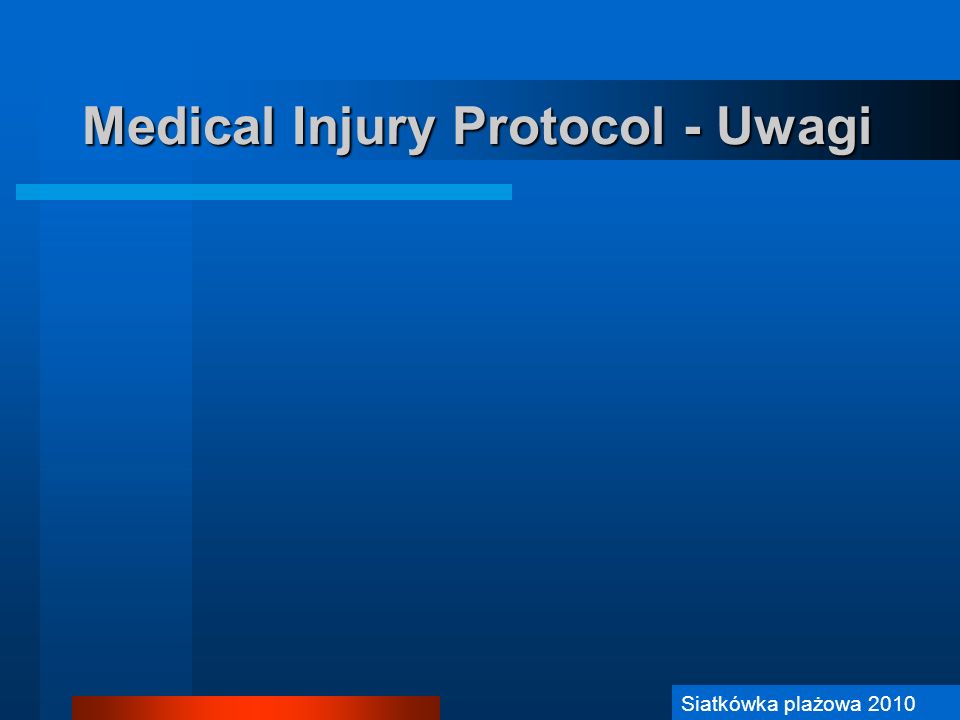 Medical Injury Protocol - Uwagi