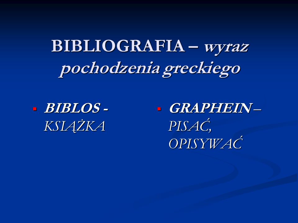 BIBLIOGRAFIA – wyraz pochodzenia greckiego