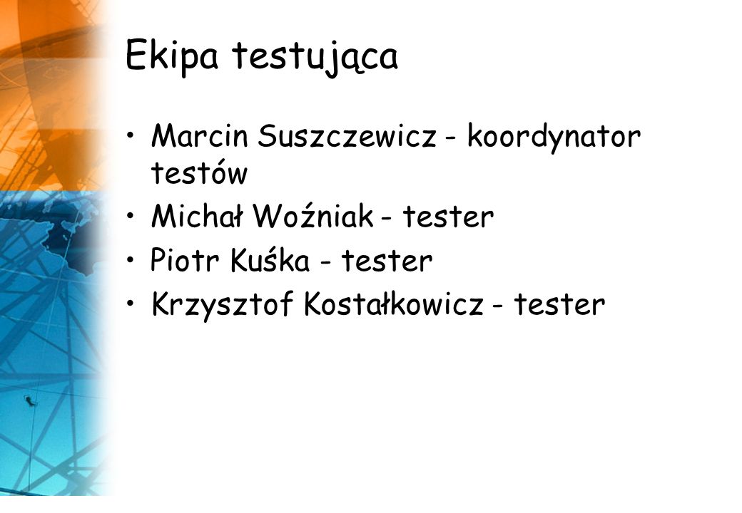 Ekipa testująca Marcin Suszczewicz - koordynator testów
