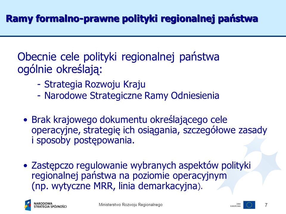 Obecnie cele polityki regionalnej państwa ogólnie określają: