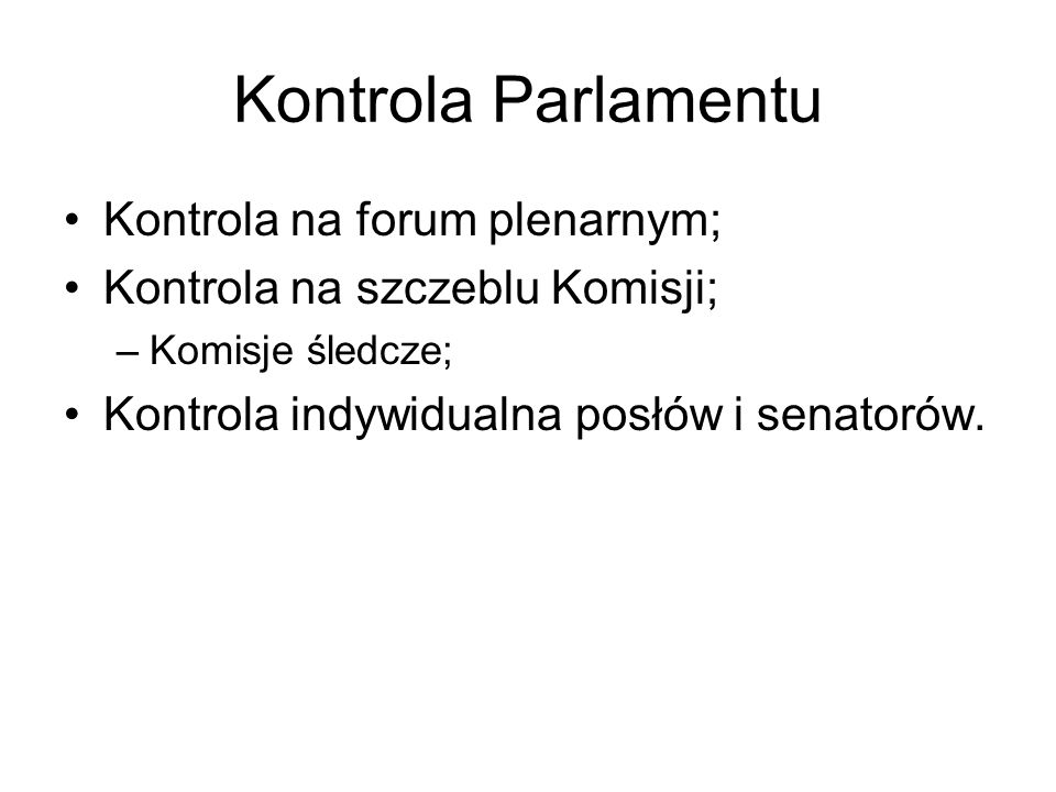 Kontrola Parlamentu Kontrola na forum plenarnym;