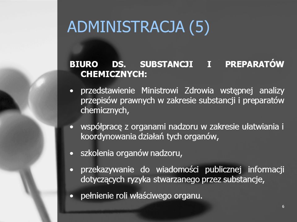 ADMINISTRACJA (5) BIURO DS. SUBSTANCJI I PREPARATÓW CHEMICZNYCH: