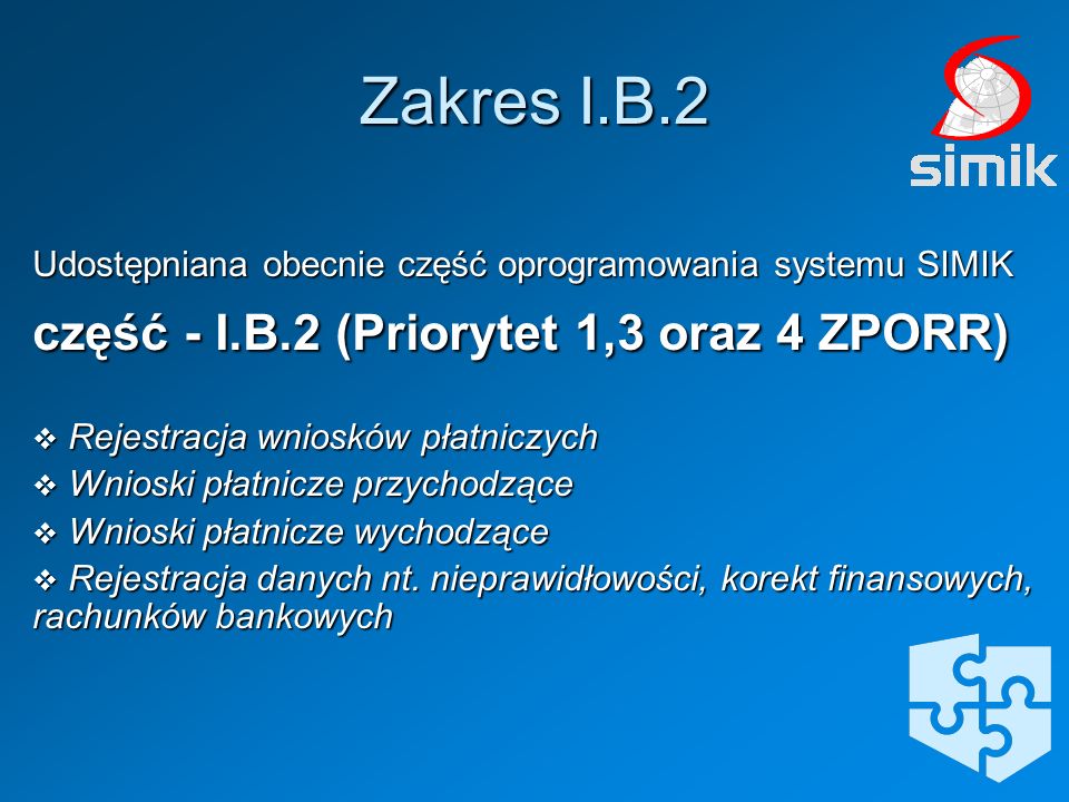 Zakres I.B.2 część - I.B.2 (Priorytet 1,3 oraz 4 ZPORR)