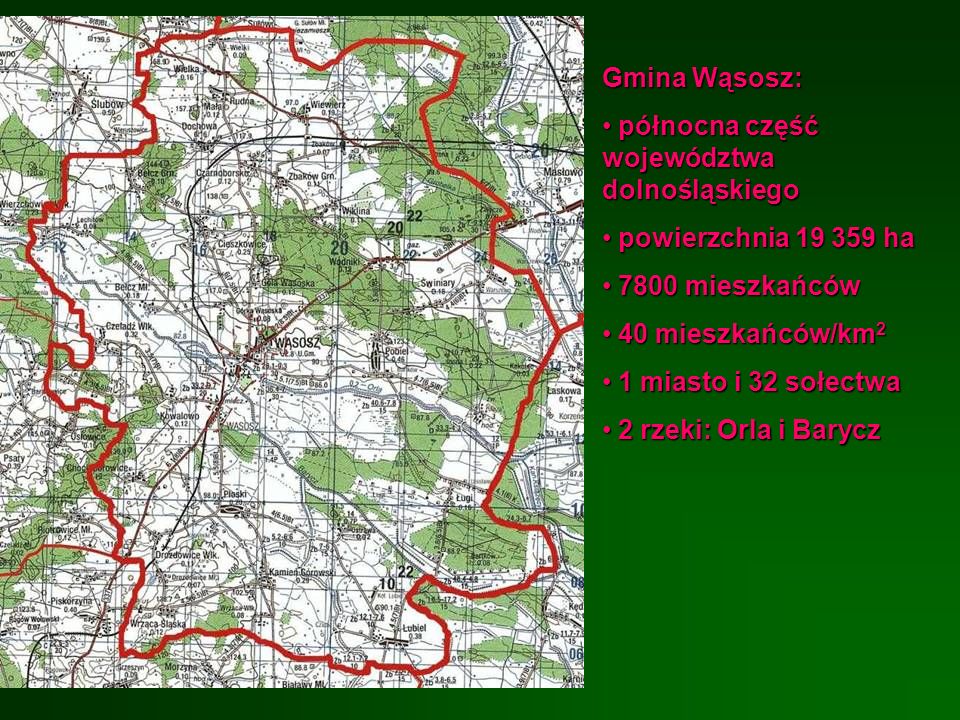 Gmina Wąsosz: północna część województwa dolnośląskiego. powierzchnia ha mieszkańców.