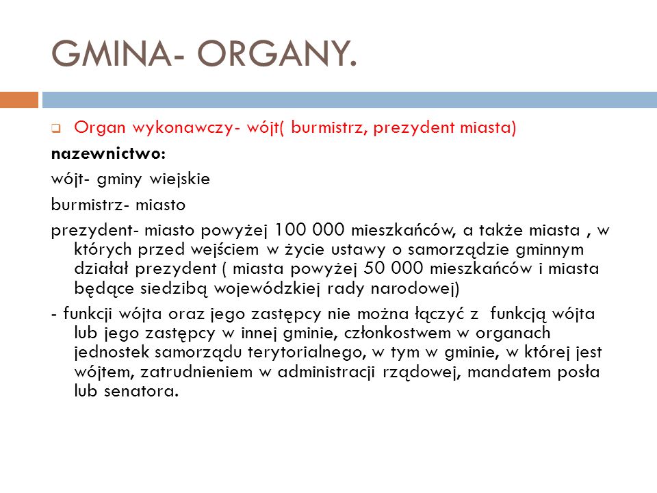 GMINA- ORGANY. Organ wykonawczy- wójt( burmistrz, prezydent miasta)