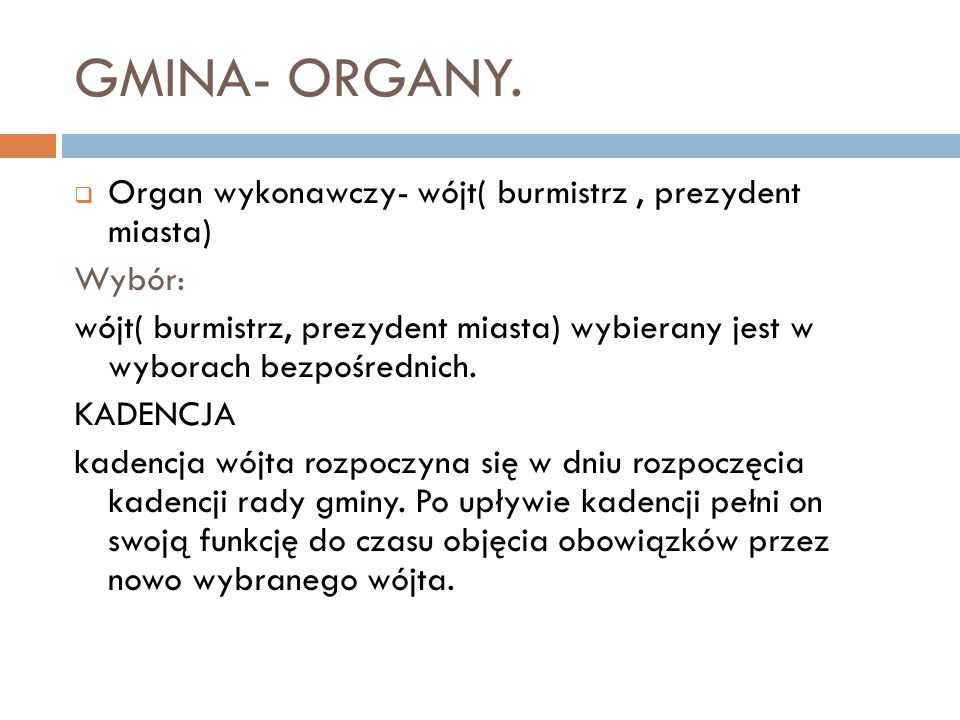 GMINA- ORGANY. Organ wykonawczy- wójt( burmistrz , prezydent miasta)