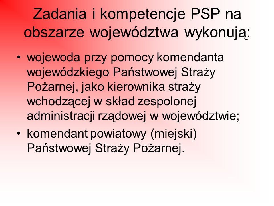 Zadania i kompetencje PSP na obszarze województwa wykonują: