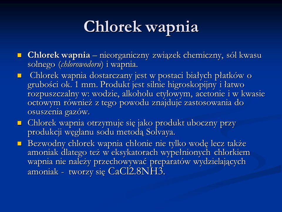 Chlorek wapnia Chlorek wapnia – nieorganiczny związek chemiczny, sól kwasu solnego (chlorowodoru) i wapnia.