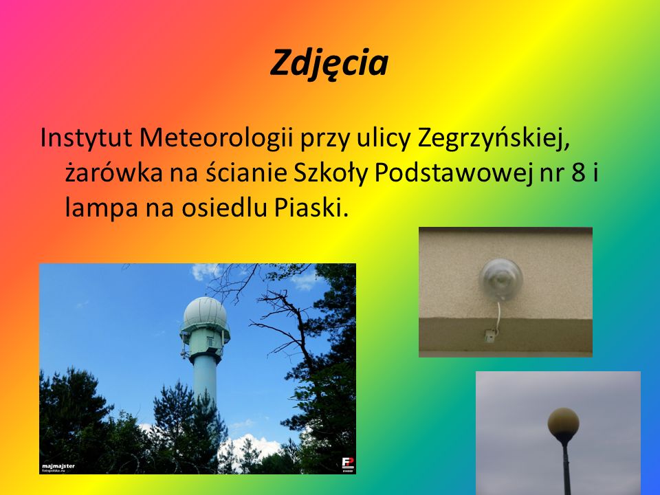 Zdjęcia Instytut Meteorologii przy ulicy Zegrzyńskiej, żarówka na ścianie Szkoły Podstawowej nr 8 i lampa na osiedlu Piaski.